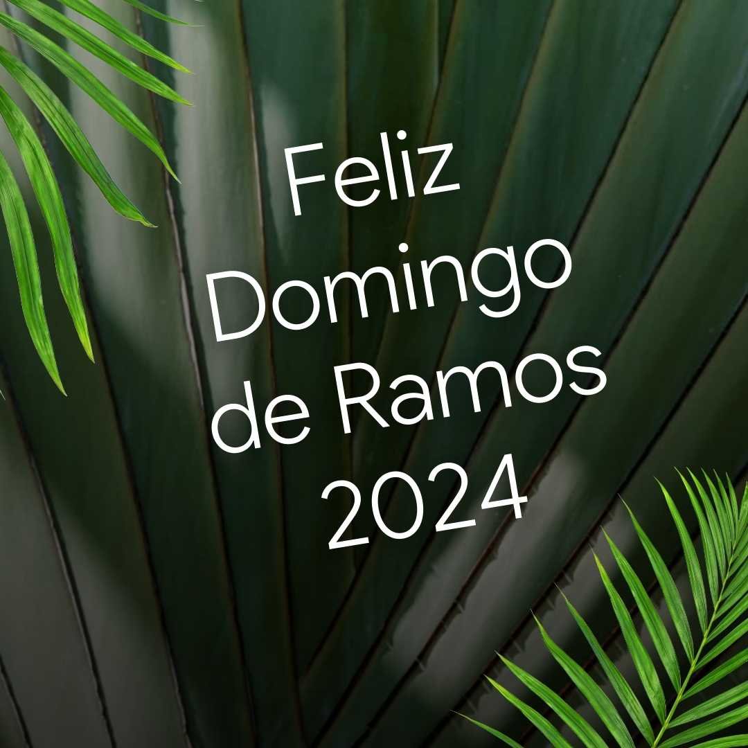 Feliz Domingo de Ramos 2024 Imágenes, Frases, Tarjetas y Mensajes