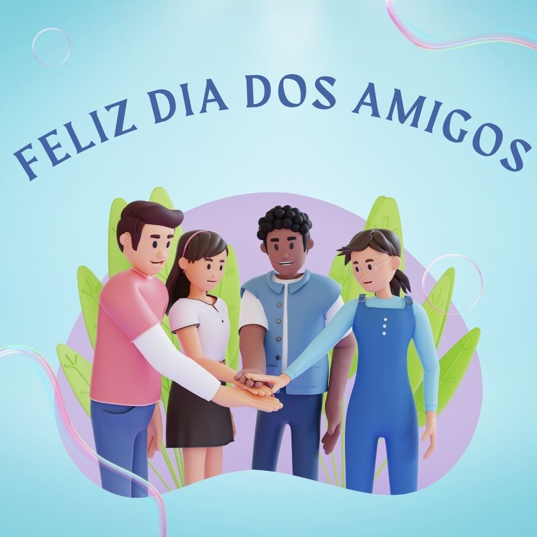 Feliz Dia dos Amigos 2024 Imagens, Frases e Mensagens
